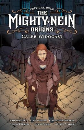 Critical Role - The Mighty Nein: Origins - Caleb by Jody Houser
