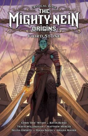 Critical Role: The Mighty Nein Origins - Fjord Stone by Kevin Burke & Critical Role & Chris 'Doc' Wyatt