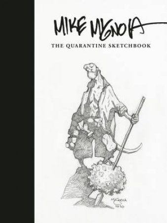 Mike Mignola: The Quarantine Sketchbook by Mignola Mike