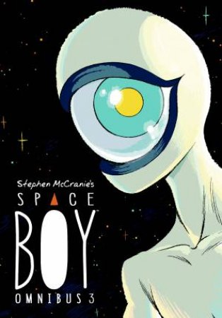 Stephen McCranie's Space Boy Omnibus Volume 3 by Stephen McCranie