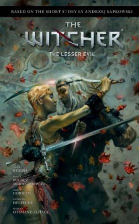 Andrzej Sapkowski's The Witcher: The Lesser Evil by Andrzej Sapkowski