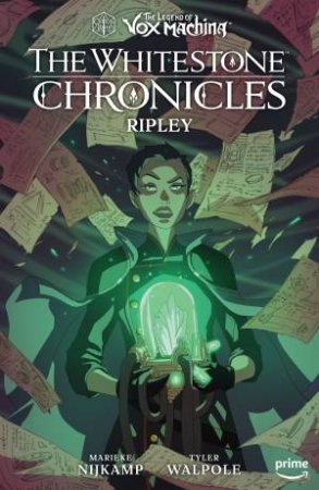 The Legend of Vox Machina The Whitestone Chronicles Volume 1--Ripley by The Cast of Critical Role
