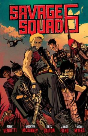 Savage Squad 6 by Brockton McKinney & Robert Venditti