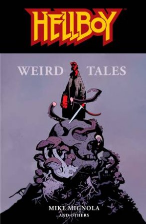Hellboy: Weird Tales by Mike Mignola