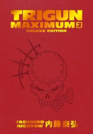 Trigun Maximum Deluxe Edition 03 by Yasuhiro Nightow