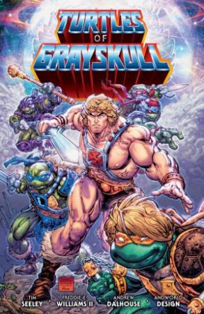 Masters of the Universe/Teenage Mutant Ninja Turtles: Turtles of Grayskull by Tim;Williams, Freddie E. Seeley