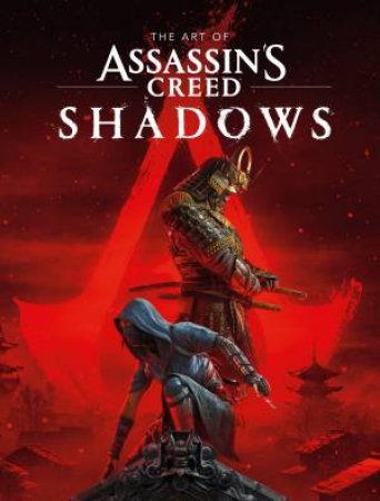 The Art of Assassin's Creed Shadows by Rick Barba