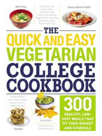 Quick And Easy Vegetarian College Cookbook by Adams Media