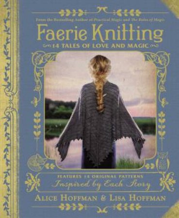 Faerie Knitting: 14 Tales Of Love And Magic by Alice Hoffman
