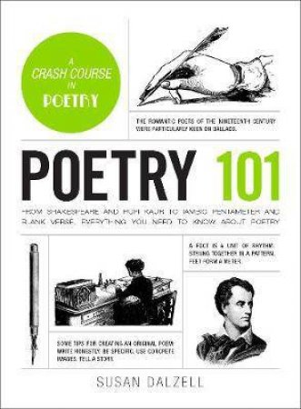 From Shakespeare and Rupi Kaur to Iambic Pentameter and Blank Verse, Everything You Need to Know about Poetry by Susan Dalzell