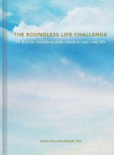 The Boundless Life Challenge 90 Days to Transform Your Mindsetand Your Life