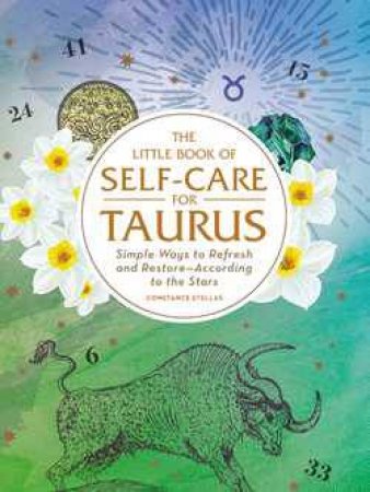 The Little Book Of Self Care For Taurus by Constance Stellas