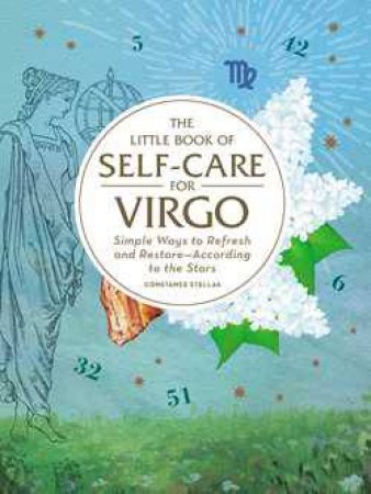 The Little Book Of Self Care For Virgo by Constance Stellas