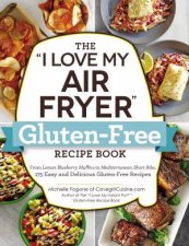 I Love My Air Fryer GlutenFree Recipe Book