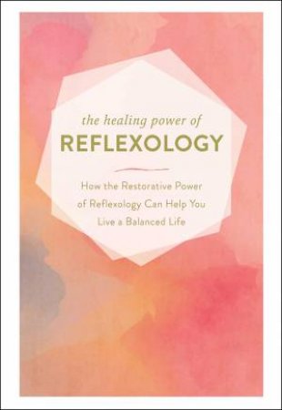 Healing Power Of Reflexology by Various