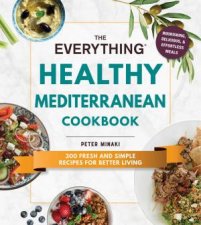 The Everything Healthy Mediterranean Cookbook