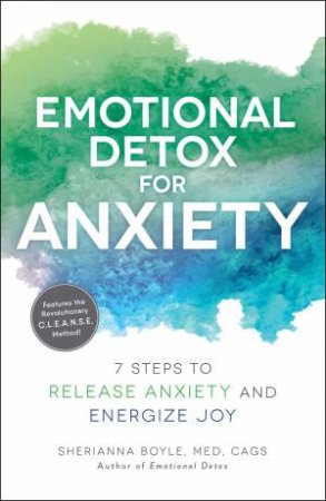 Emotional Detox For Anxiety by Sherianna Boyle