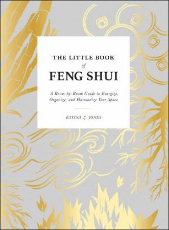The Little Book Of Feng Shui by Katina Jones