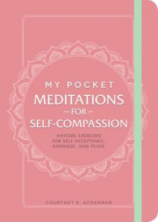 My Pocket Meditations For Self-Compassion by Courtney E Ackerman