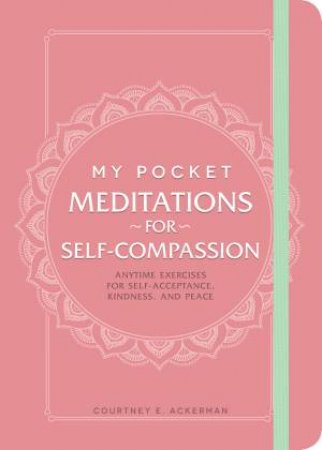 My Pocket Meditations For Self-Compassion by Courtney E Ackerman