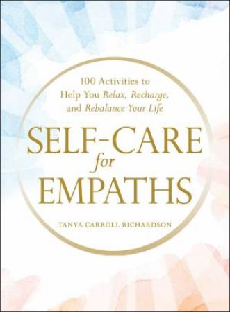 Self-Care For Empaths by Tanya Carroll Richardson