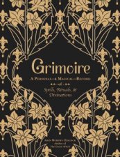 Grimoire A Personal MagicalRecord Of Spells Rituals  Divinations