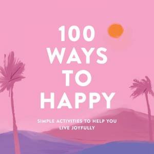 100 Ways To Happy by Various