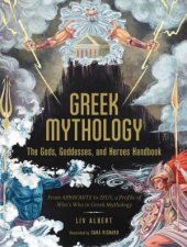 Greek Mythology The Gods Goddesses And Heroes Handbook