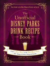 The Unofficial Disney Parks Drink Recipe Book