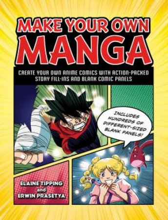 Make Your Own Manga by Elaine Tipping & Erwin Prasetya