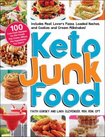 Keto Junk Food by Faith Gorsky & Lara Clevenger