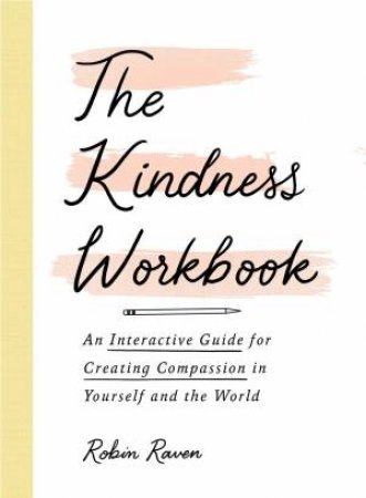 The Kindness Workbook by Robin Raven