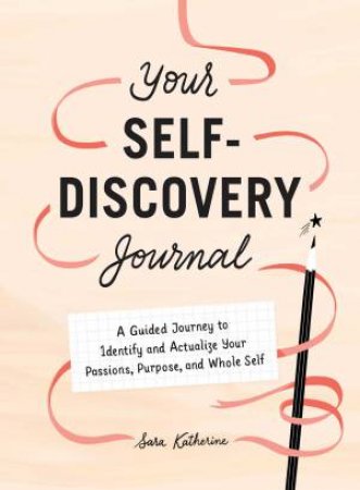 Your Self-Discovery Journal by Sara Katherine