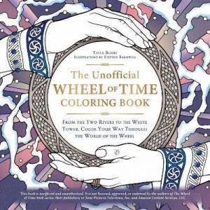 The Unofficial Wheel Of Time Coloring Book by Tayla Blaire & Stephen Barnwell