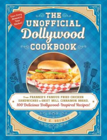 The Unofficial Dollywood Cookbook by Erin Browne