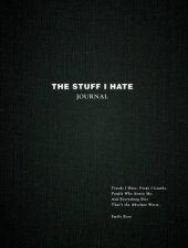 The Stuff I Hate Journal
