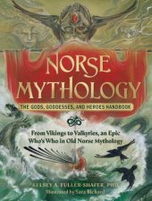 Norse Mythology The Gods Goddesses and Heroes Handbook