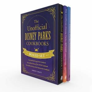 The Unofficial Disney Parks Cookbooks Boxed Set by Ashley Craft