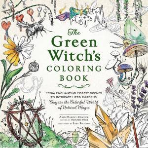 The Green Witch's Coloring Book by Arin Murphy-Hiscock & Sara Richard