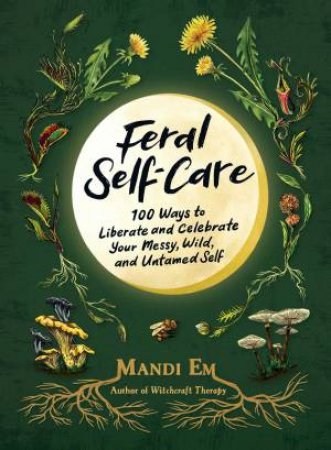 Feral Self-Care by Mandi Em