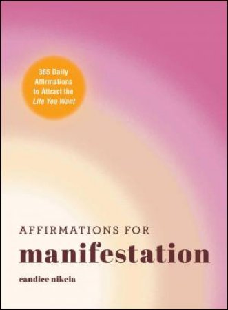 Affirmations for Manifestation by Candice Nikeia