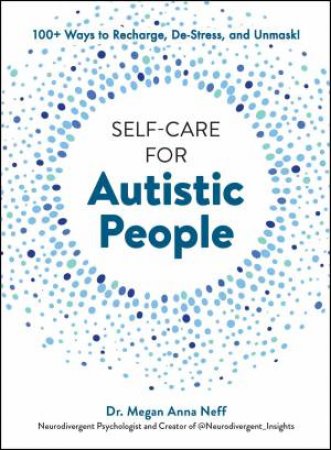 Self-Care for Autistic People by Megan Anna Neff