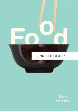 Food- 2nd Edition by Jennifer Clapp