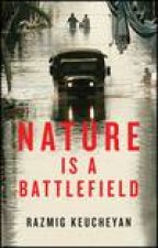 Nature Is a Battlefield Toward a Political Ecology