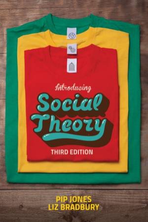 Introducing Social Theory 3rd Ed by Pip Jones & Liz Bradbury