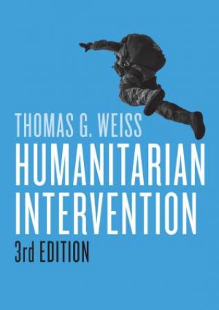 Humanitarian Intervention- 3rd Edition by Thomas G. Weiss