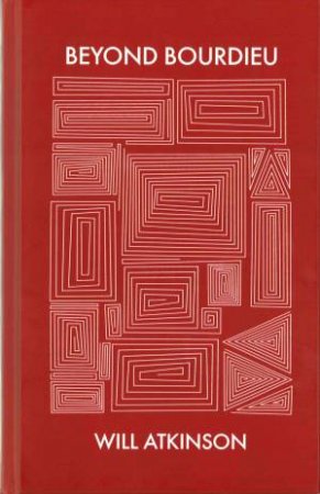 Beyond Bourdieu by Will Atkinson