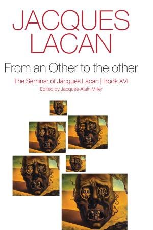 From an Other to the other, Book XVI by Jacques Lacan & Bruce Fink