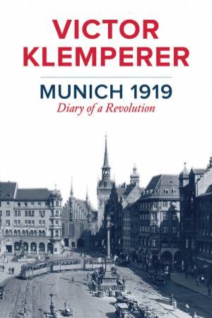 Diary Of A Revolution by Victor Klemperer