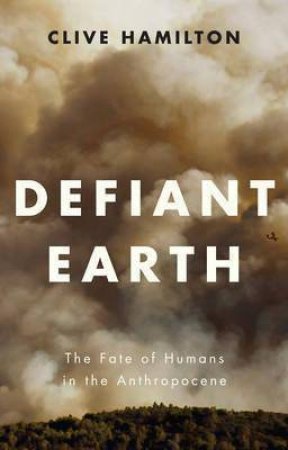 Defiant Earth by Clive Hamilton